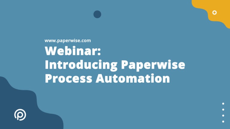 Read more about the article Webinar: Introducing Paperwise Process Automation