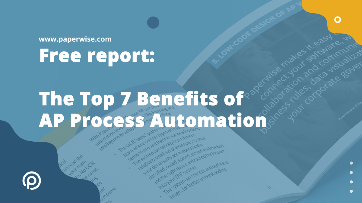 Read more about the article Report: The Top 7 Benefits of AP Process Automation