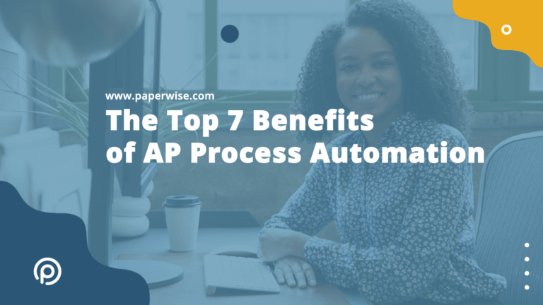Read more about the article The Top 7 Benefits of AP Process Automation
