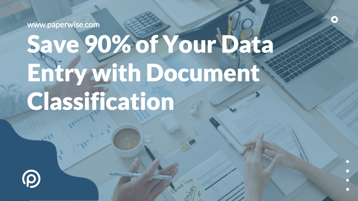 Read more about the article Save 90% of Your Data Entry with Document Classification