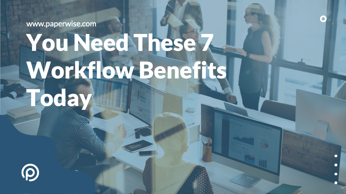 You are currently viewing You Need These 7 Workflow Benefits Today