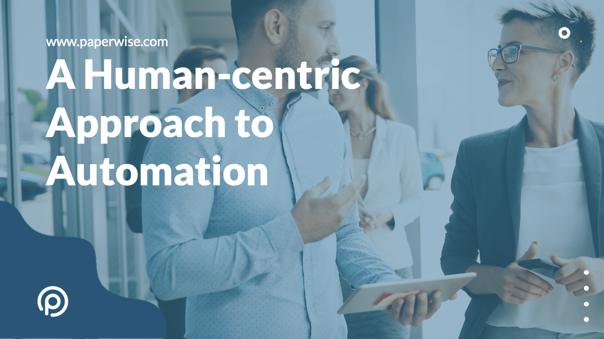 You are currently viewing A Human-centric Approach to Automation