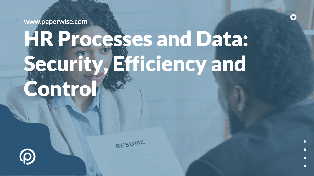 You are currently viewing HR Processes and Data: Security, Efficiency and Control